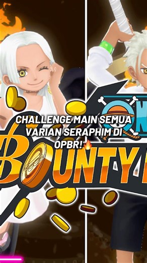 Gameplay Semua SERAPHIM di OPBR!🔥