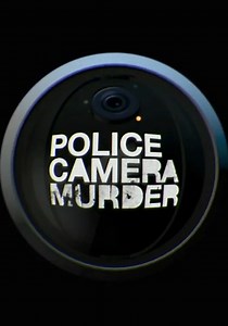 Police, Camera, Murder - streaming tv series online