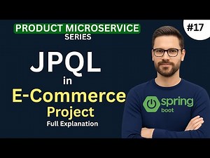 JPQL Full Explanation in Spring Boot | Advanced Queries in Microservice E-Commerce Project
