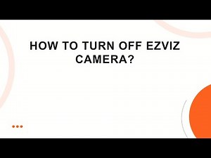 How to turn off EZVIZ camera?