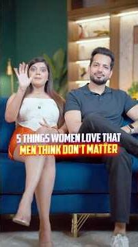 #5 Things Women Love That Men Think Don't Matter | #shorts
