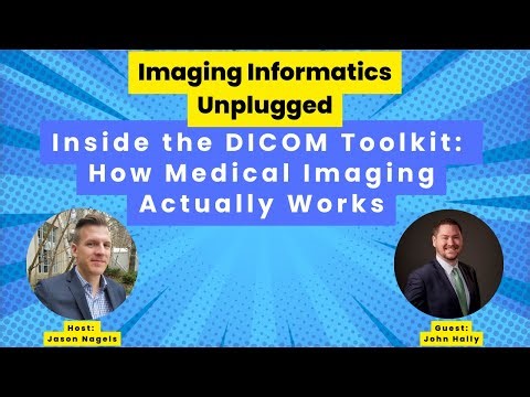 Inside the DICOM Toolkit: How Medical Imaging Actually Works | John Hally | Nagels Consulting
