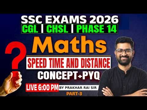 Speed Time and Distance | SSC CGL, CHSL & Phase 14 Maths Class 2026 | Maths PYQ by Prakhar Sir #5