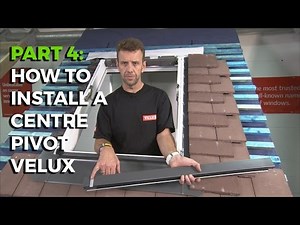How To Install a Velux Centre-Pivot Roof Window - Part 4