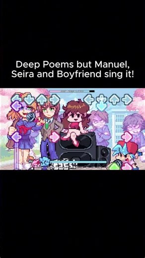 Deep Poems but Manuel, Seira and Boyfriend sing it! #fnf #ddlc #monika