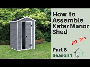 How to Assemble Keter Manor Outdoor Garden Storage Shed - Part 6, Season 1