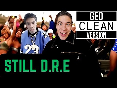 DR. DRE: Still D.R.E - Geo CLEAN Version
