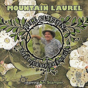 Bill Clifton And The Pick Of The Crop - Mountain Laurel