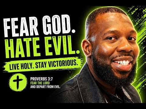Fear God, Hate Evil | Powerful Christian Motivation to Start Your Week Right