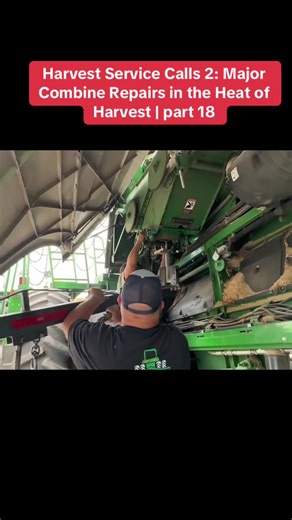 Harvest Service Calls 2: Major Combine Repairs in the Heat of Harvest | part 18