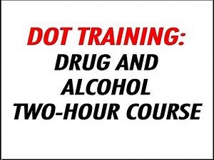 DOT Compliance Training: Training DOT Supervisors Compliance with Drug Alcohol Education