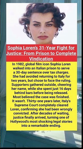 Sophia Loren’s 31-Year Fight for Justice: From Prison to Complete Vindication