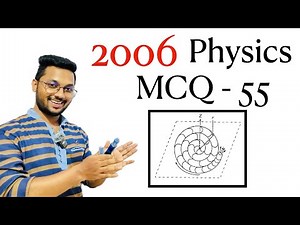 2006 Physics MCQ - 55 | By Sandun K. Dissanayaka | Channel A+