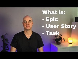 What is an Epic, User Story and Task? | Agile Foundations