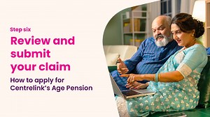 Step 6. Review and submit claim| How to apply for Centrelink's Age Pension