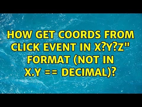 How get coords from click event in X?Y?Z" format (not in X.Y == decimal)?