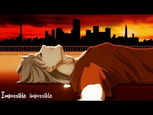 Nightcoremale- I.M.P.O.S.S.I.B.L.E (with lyrics)