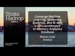 Converged Machine Learning, Streaming Analytics, and BI with a GPU-Accelerated Database