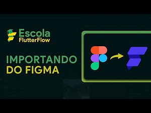 IMPORTANDO DO FIGMA - ESCOLA FLUTTERFLOW