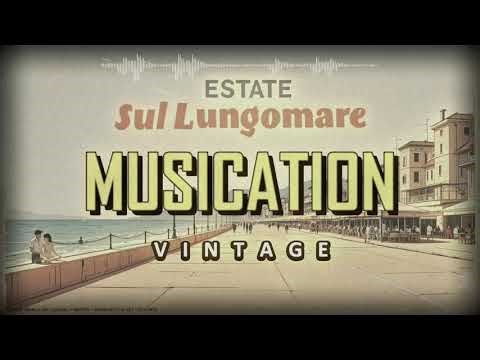 60s & 70s Songs - Estate Sul Lungomare - Musication Vintage