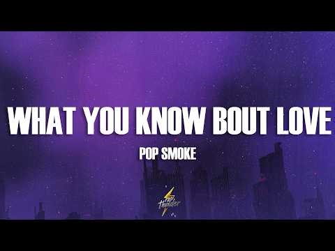 Pop Smoke - What You Know Bout Love (Lyrics)