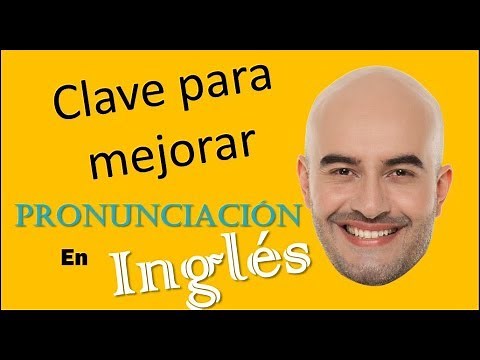 Claves para mejorar la PRONUNCIACIÓN en INGLÉS