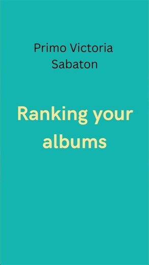 Ranking your albums part 9 #primo Victoria #sabaton