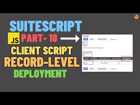 SuiteScript Tutorial - Client Script Record-Level Script Deployment | NetSuite