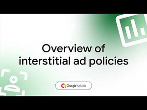 Overview of interstitial ad policies