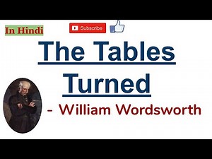 The Tables Turned by William Wordsworth - Summary and Line by Line in Hindi