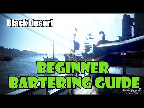 [Black Desert] Beginner Bartering Guide | How to Make Money Bartering | How to Get a Free Trade Ship