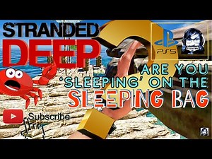 Don’t ‘Sleep’ on the Sleeping Bag - Stranded Deep TUTORIAL