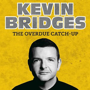 KEVIN BRIDGES | MOTORPOINT ARENA CARDIFF | 13 OCTOBER