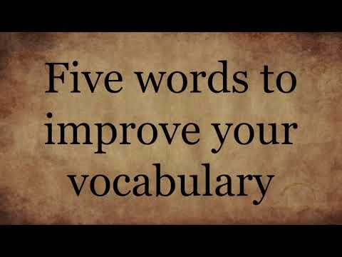 Five words to improve your vocabulary - episode 1