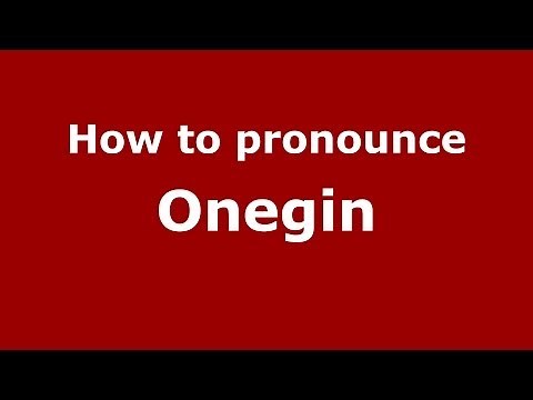 How to pronounce Onegin (Russian/Russia) - PronounceNames.com
