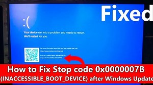 How to Fix Stop code 0x0000007B (Inaccessible_BOOT_Device) after Windows Update