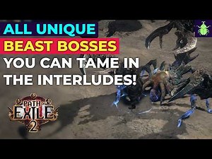 PoE 2: All Unique Beast Bosses You Can Tame in the Interludes!