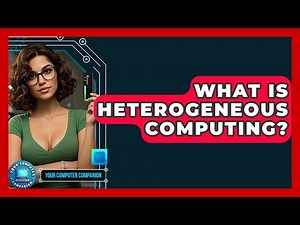 What Is Heterogeneous Computing? - Your Computer Companion
