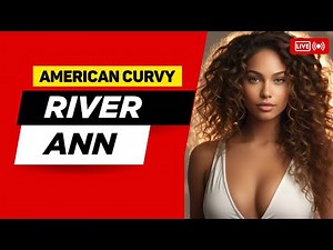 River Ann: Texas Curvy Model Redefining Beauty Standards | Plus Size Fashion & Body Positivity