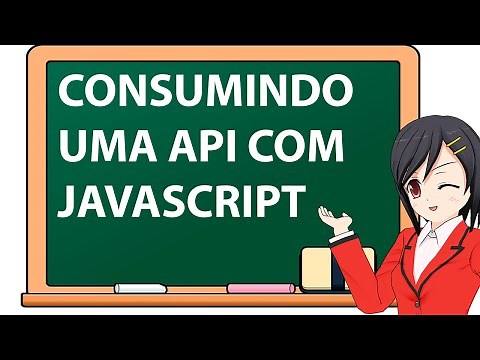 Consumindo dados de uma API com Javascript e o comando fetch