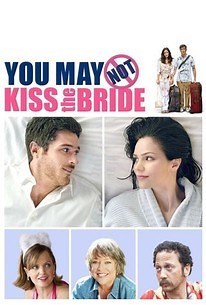 You May Not Kiss the Bride | Audience Reviews