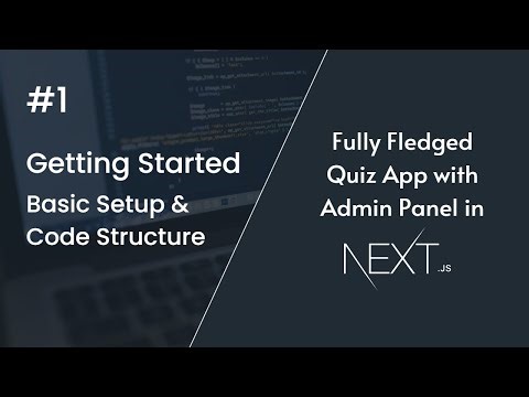 #1 Getting Started | CodeQz | Fully Fledged Quiz App in Next.js