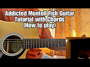 Addicted - Montell Fish // Guitar Tutorial with Chords (Lesson)