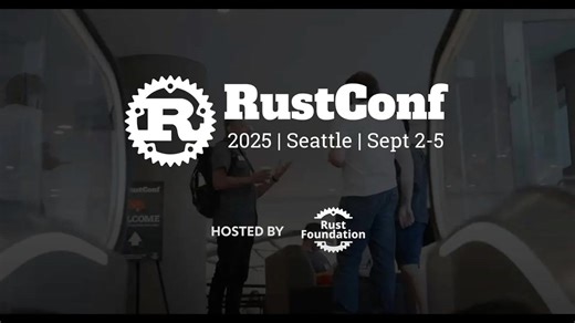 RustConf 2025 精彩集锦 | Rust Foundation