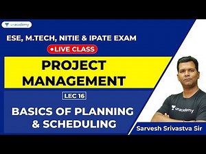 Project Management | Lec 16 | Planning & Scheduling | Prepare for ESE Exam, iPATE, NITIE