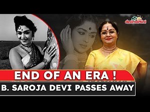 B. Saroja Devi: A Timeless Icon of Indian Cinema Bids Farewell!