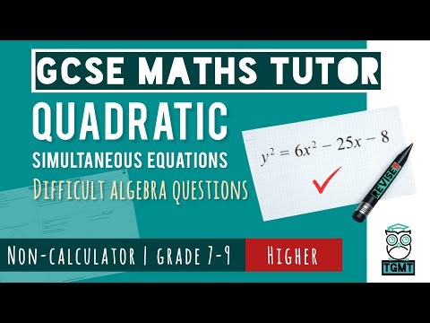 Quadratic Simultaneous Equations for Paper 1 Non Calculator | Higher GCSE Maths 14th May 2026
