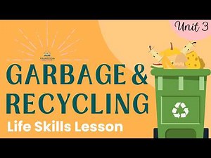 Garbage & Recycling - Independent Living & Life Skills Lesson