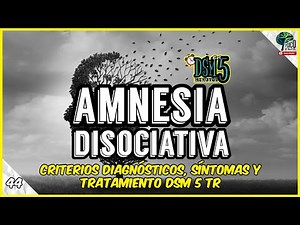 Dissociative Amnesia | Diagnosis, Symptoms, and Treatment | DSM-5 TR (Summary)
