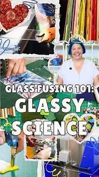 Glassy Science | Glass Fusing 101: Part 16